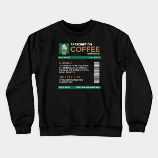 Funny Mocha Frappuccino Prescription Label for medical and nursing students, nurses, doctors, and health workers who are coffee lovers Crewneck Sweatshirt